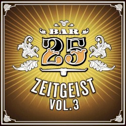 Bar25 - Zeitgeist, Vol. 3