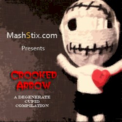 Crooked Arrow: A Degenerate Cupid Compilation