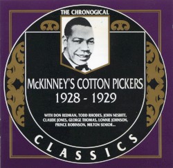 The Chronological Classics: McKinney's Cotton Pickers 1928-1929