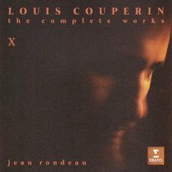 Louis Couperin: The Complete Works, Vol. X