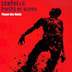 Rivers of Blood (Phaser:One remix)