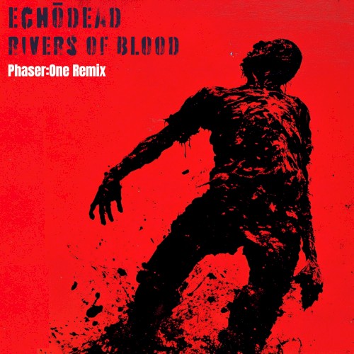Rivers of Blood (Phaser:One remix)