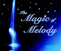 The Magic of Melody