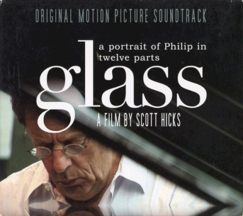 Glass: A Portrait of Philip in Twelve Parts