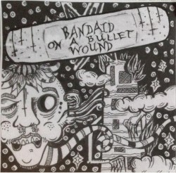 Bandaid on a Bullet Wound