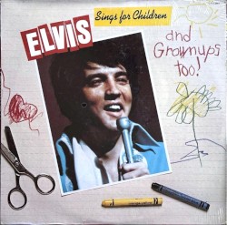 Elvis Sings For Children And Grownups Too!