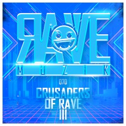 Crusaders of Rave, Vol. 3