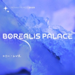 Borealis Palace (Remastered 2025)