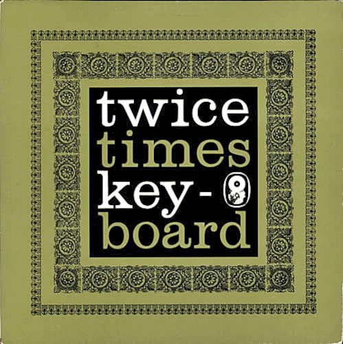 Twice Times Keyboard
