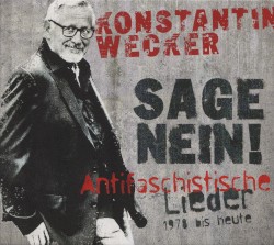 Sage Nein! Antifaschistische Lieder 1978 bis heute