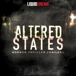 Altered States: Horror Thriller Trailers