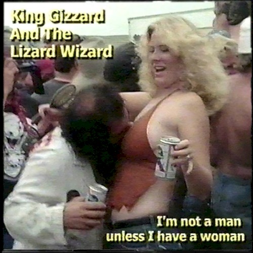 I’m Not a Man Unless I Have a Woman