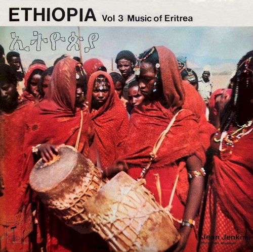 Ethiopia (Vol. 3 Music of Eritrea) = ኢትዮጵያ