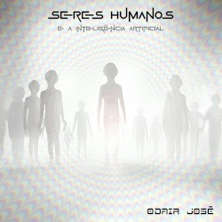 Seres Humanos (e a Inteligência Artificial)