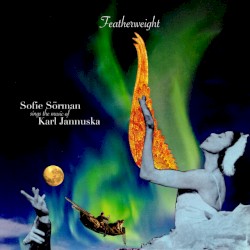 Featherweight - Sofie Sörman Sings the Music of Karl Jannuska