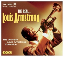 The Real... Louis Armstrong