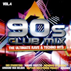 90s Club Mix, Vol. 4: The Ultimate Rave & Techno Hits