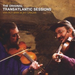 The Original Transatlantic Sessions, Volume Three