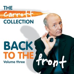 The Carrott Collection: Back to the Front Vol. 3