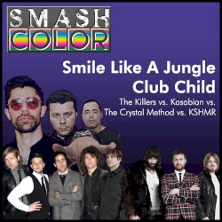 Smile Like a Jungle Club Child (The Killers vs. Kasabian vs. The Crystal Method vs. KSHMR)