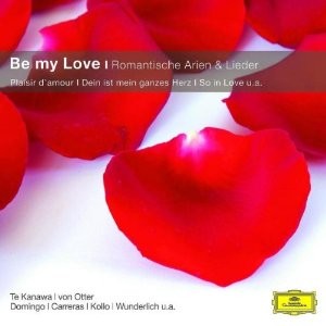 Be My Love: Romantische Arien und Lieder