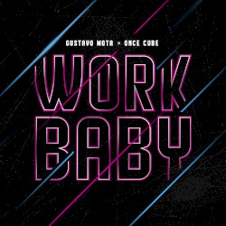 Work Baby