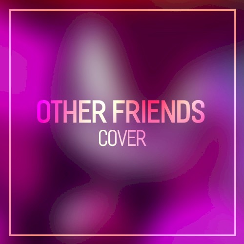 Other Friends (from "Steven Universe")