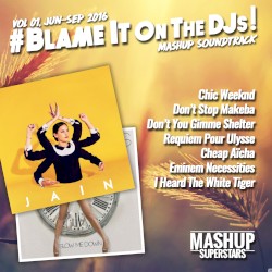 Blame It on the DJs, Vol. 01: Jun‐Sep 2016
