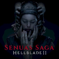 Senua’s Saga: Hellblade II (Original Soundtrack)