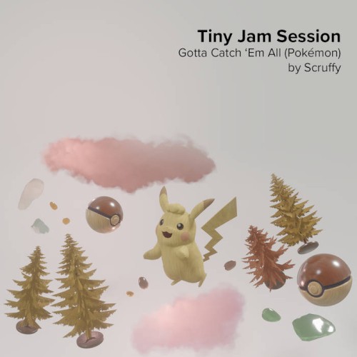 Tiny jam session - Gotta Catch 'Em All (Pokémon)
