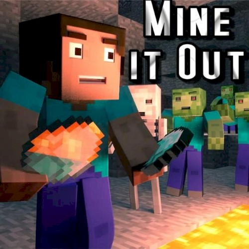 Mine It Out - Minecraft Parody