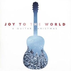 Joy to the World: A Guitar Christmas