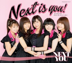 Next is you! / カラダだけが大人になったんじゃない