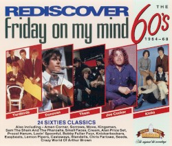 Rediscover The 60’s: Friday On My Mind