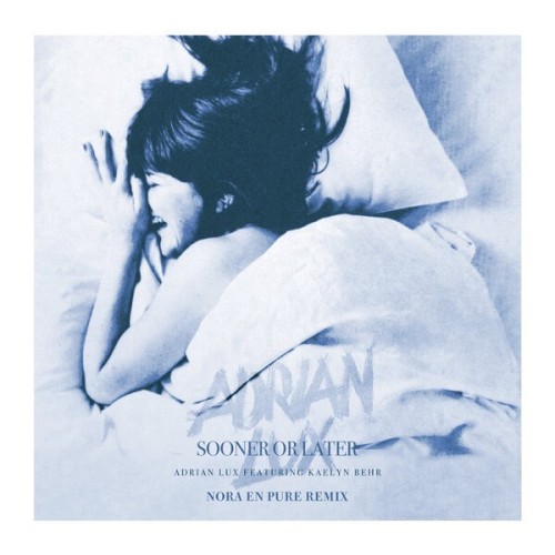 Sooner or Later (Nora en Pure remix)