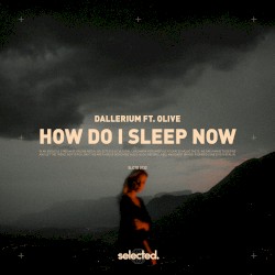 How Do I Sleep Now