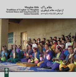 Muqâm Râk: Tradition of Uyghur 12 Muqâms