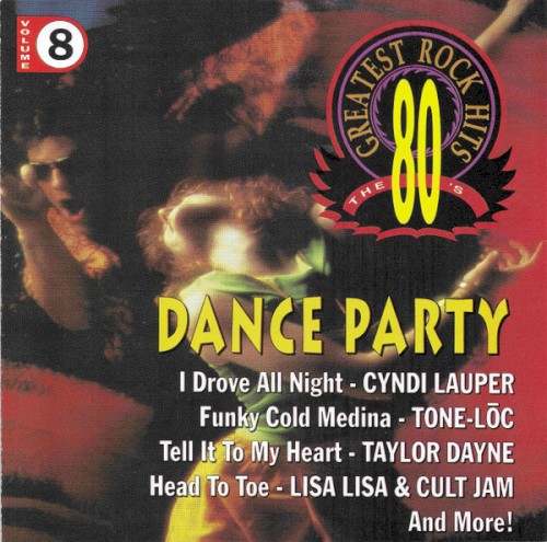 The 80's Greatest Rock Hits, Volume 8: Dance Party