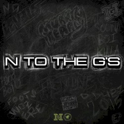 N to the G's