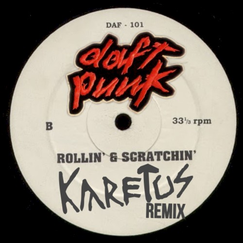 Rollin' & Scratchin (Karetus Remix)