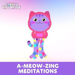 Gabby’s Dollhouse A‐Meow‐Zing Meditations