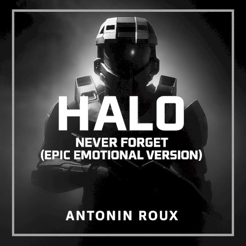 Halo: Never Forget (Epic Emotional Version)