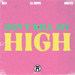 Don't Kill My High