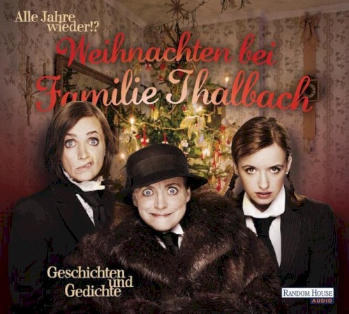 Alle Jahre wieder?! Weihnachten bei Familie Thalbach