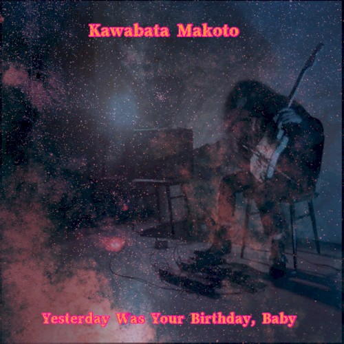 Yesterday Was Your Birthday, Baby...