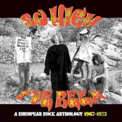So High I’ve Been: A European Rock Anthology 1967–1973