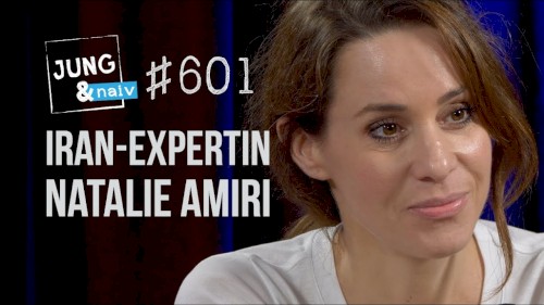 Jung & Naiv #601, „Iran-Expertin Natalie Amiri über die Frauenbewegung“