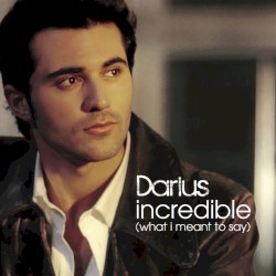 Incredible (What I Meant to Say)