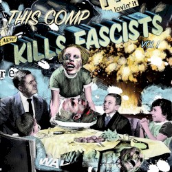 This Comp Kills Fascists, Volume 1