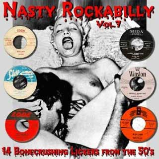 Nasty Rockabilly, Vol.7: 14 Bonecrushing Lickers From the 50’s